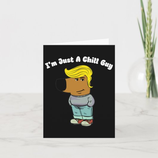I Am Just A Chill Guy beroemd gemaakt door Funny C Kaart (Voorkant)