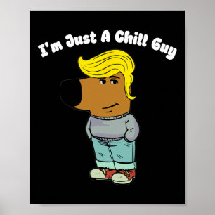 I Am Just A Chill Guy beroemd gemaakt door Funny C Poster
