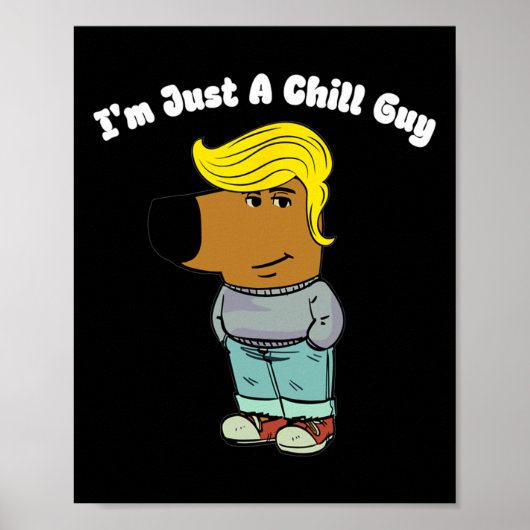 I Am Just A Chill Guy beroemd gemaakt door Funny C Poster (Voorkant)