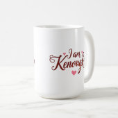 I Am Kenough - Zelfliefde Valentijnse cadeau Koffiemok (Voorkant rechts)