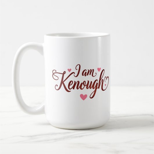I Am Kenough - Zelfliefde Valentijnse cadeau Koffiemok (Links)