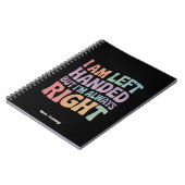 I Am Left Handed But I'm Always Right Funny  Notitieboek (Linkerzijde)