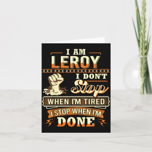 I Am Leroy Shirt D Leroy First Name  Kaart (Voorkant)