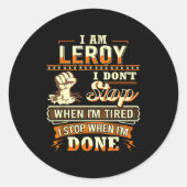 I Am Leroy Shirt D Leroy First Name  Ronde Sticker (Voorkant)