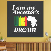 I am My Ancestor's Wildest Dream | Canvas Print (Insitu (Woonkamer))