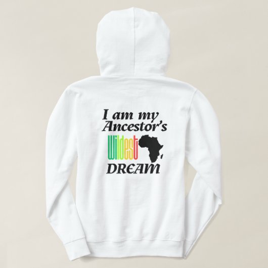 I am My Ancestor's Wildest Dream | Hoodie (Design achterkant)