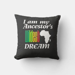 I am My Ancestor's Wildest Dream | Throw Pillow Kussen