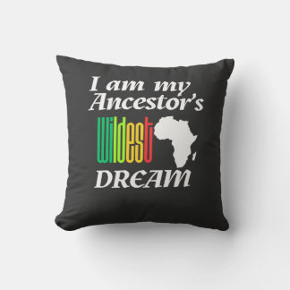I am My Ancestor's Wildest Dream | Throw Pillow Kussen