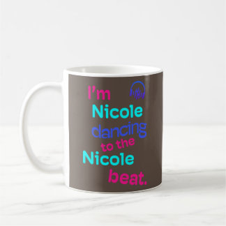I Am Nicole Dancing to the Nicole Funny Nicole Koffiemok