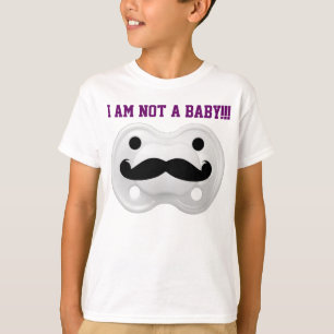 I AM NOT A BABY!!! T-SHIRT