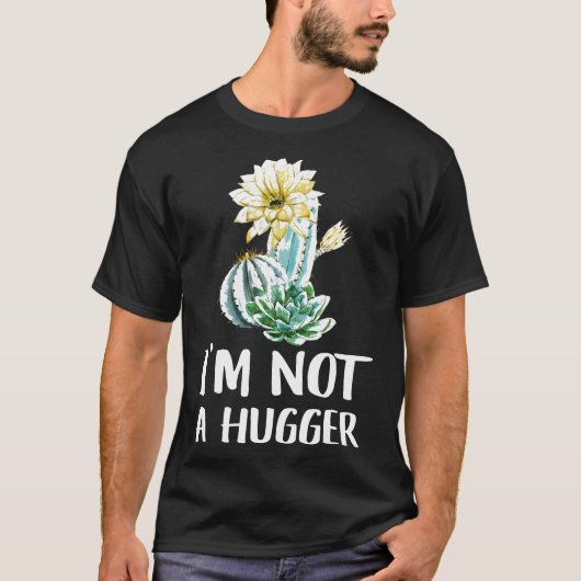 I Am Not A Hugger  Cactus T-shirt (Voorkant)
