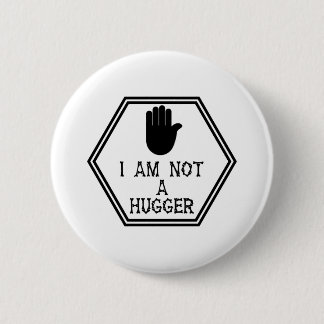 I Am Not A Hugger keep your comfortabel groot gebi Ronde Button 5,7 Cm