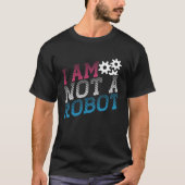 I Am Not A Robot Geeky Robot Message T-shirt (Voorkant)