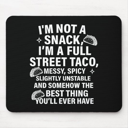 I Am Not A Snack I'm A Full Street Taco Messt Scy Muismat (Voorkant)