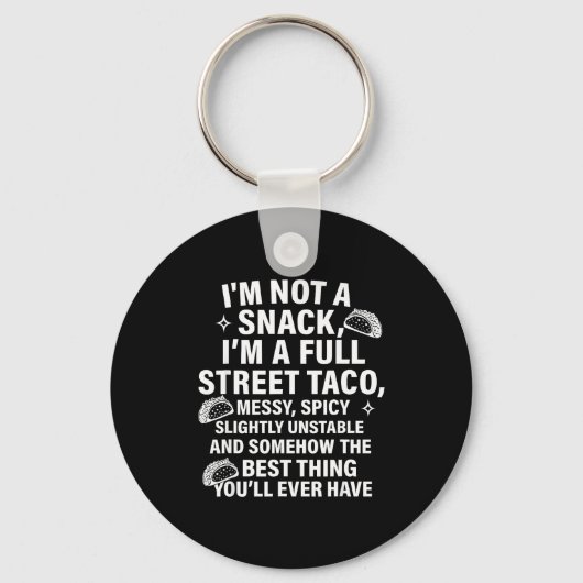 I Am Not A Snack I'm A Full Street Taco Messt Scy  Sleutelhanger (Voorkant)