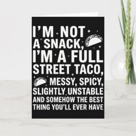 I Am Not A Snack I'm A Full Street Taco Messy Kaart