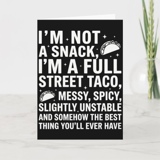 I Am Not A Snack I'm A Full Street Taco Messy Kaart (Voorkant)