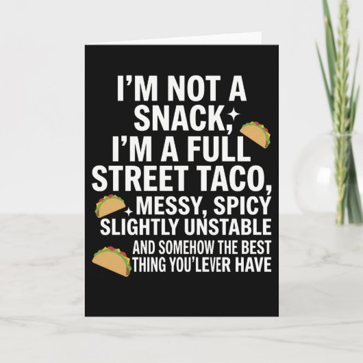 I Am Not A Snack I'm A Full Street Taco Messy Kaart (Voorkant)