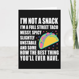 I Am Not A Snack I'm A Full Street Taco Messy Kaart