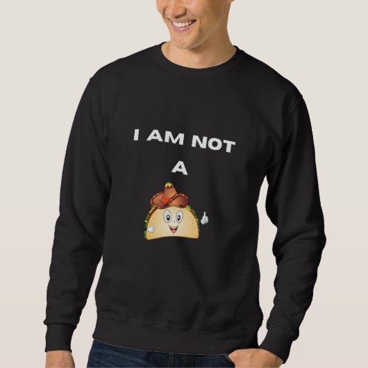 I Am Not A Taco Trui (Voorkant)