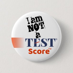 "I am NOT a Test Score" — Protest Pin for Studen Ronde Button 5,7 Cm