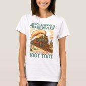 I am not always a trein wreck | quote-shirt t-shirt (Voorkant)