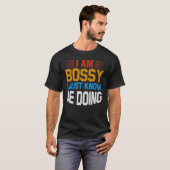 I Am Not Bossy I Just Know What You Should Be Doin T-shirt (Voorkant volledig)
