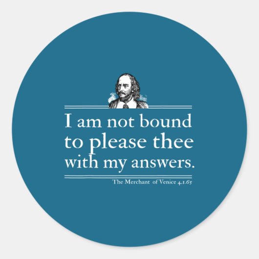 I Am Not Bound To Please Thee With My Answers  Ronde Sticker (Voorkant)