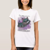 I am not crazy. t-shirt (Voorkant)