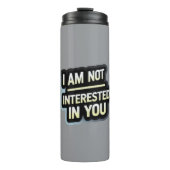I Am Not Interested In You Text – Bold Attitude Thermosbeker (Voorkant)