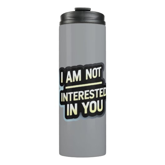 I Am Not Interested In You Text – Bold Attitude Thermosbeker (Voorkant)