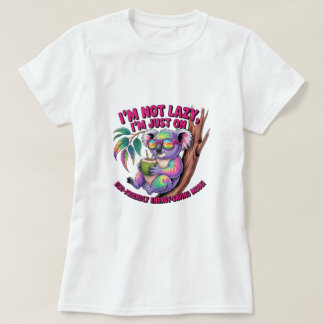 I am not lazy  t-shirt