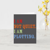 I Am Not Quiet I Am Plotting Funny Writing Quote Kaart (Gele Bloem)