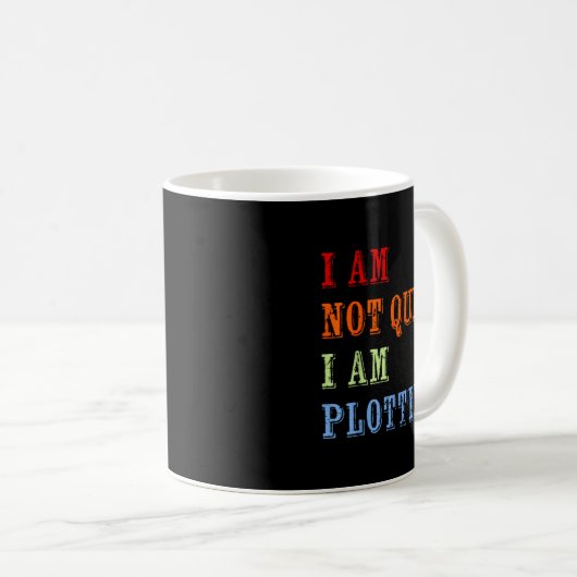 I Am Not Quiet I Am Plotting Funny Writing Quote  Koffiemok (Voorkant rechts)