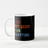 I Am Not Quiet I Am Plotting Funny Writing Quote Koffiemok (Links)