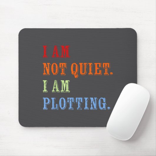 I Am Not Quiet I Am Plotting Funny Writing Quote Muismat (Met muis)
