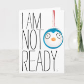 I am not ready for Christmas card Feestdagen Kaart (Voorkant)