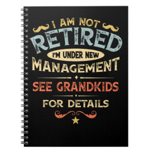 I Am Not Retired I'm Under New Management Notitieboek