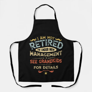 I Am Not Retired I'm Under New Management Schort