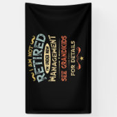 I Am Not Retired I'm Under New Management Spandoek (Verticaal)