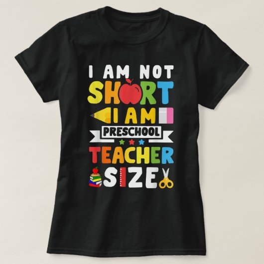 I Am Not Short I Am Preschool Teacher Size T-Shirt (Design voorkant)