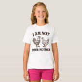 I am not your mother rooster and hen T-shirt (Voorkant volledig)