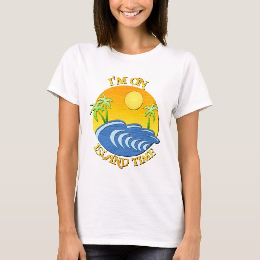 I Am On Island Time T-shirt (Voorkant)