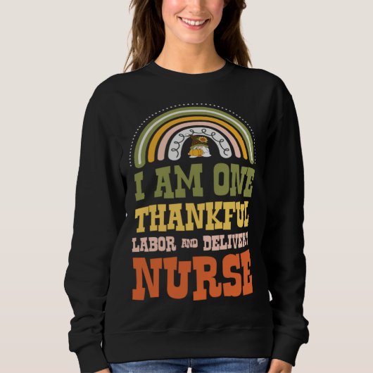 I Am One Thankful Labor And Delivery Nurse Bohemia Trui (Voorkant)