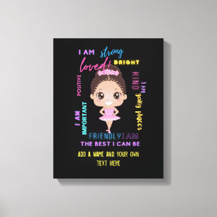 I AM - Positieve meisjesbevestigingen Ballerina Ca Canvas Afdruk