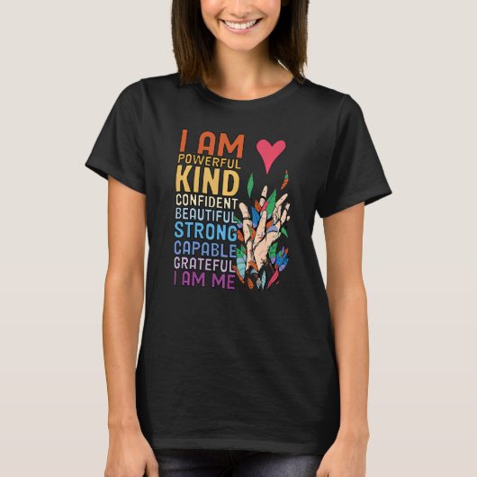 I am Powerful Kind Confident Beautiful Strong Capa T-shirt (Voorkant)