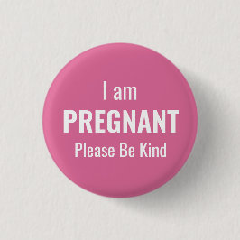 I am pregnant, please be kind ronde button 3,2 cm