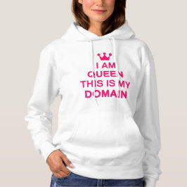 I am queen this is my domain hoodie