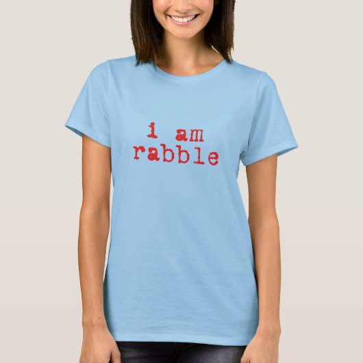 I am rabble and I'm roused ringer T-shirt (Voorkant)
