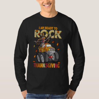 I Am Ready to Rock Thanksgiving Turkey Truck T-shirt